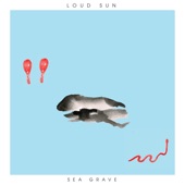 Loud Sun - So Long April