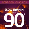 Bedroom Classics: Slow Jammin' In the 90s