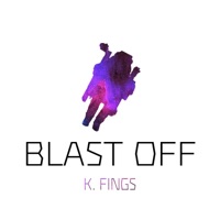 Blast Off - Single - K. Fings