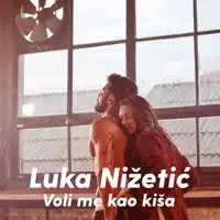 Voli me kao kiša — Luka Nižetić