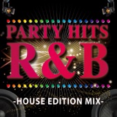 PARTY HITS R&B - HOUSE EDITION MIX artwork