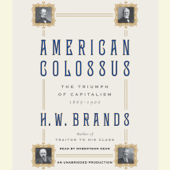 American Colossus: The Triumph of Capitalism, 1865-1900 (Unabridged)