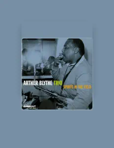 聆聽 Arthur Blythe Trio、觀看音樂影片、閱讀小傳、查看巡演日期等！