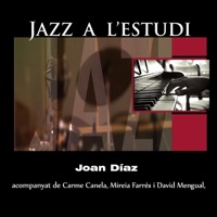 Jazz a L'Estudi: Joan Díaz (feat. Carme Canela, Mireia Farrés & David Mengual) - Joan Díaz