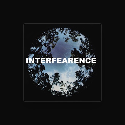 Listen to Interfearence, watch music videos, read bio, see tour dates & more!