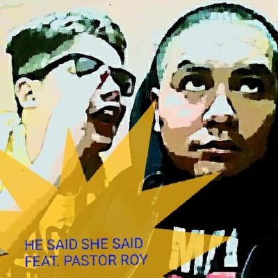 He Said She Said (feat. Pastor Roy) - Single