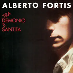 Tra demonio e santità (Remastered) - Alberto Fortis