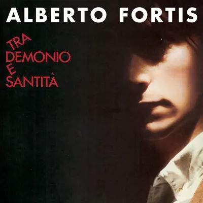 Tra demonio e santità (Remastered) - Alberto Fortis