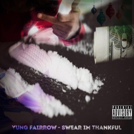 Swear I'm Thankful Yung Fairrow