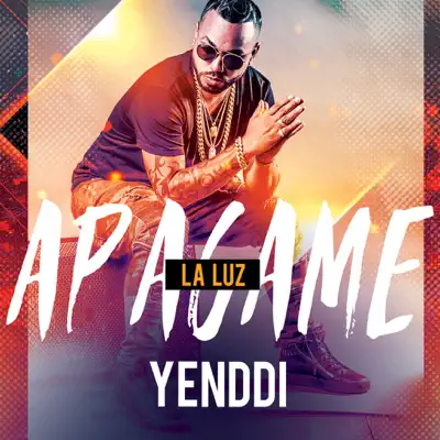 Apagame La Luz - Single - Yenddi