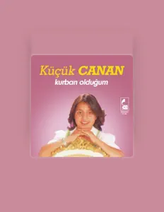 Listen to Küçük Canan, watch music videos, read bio, see tour dates & more!