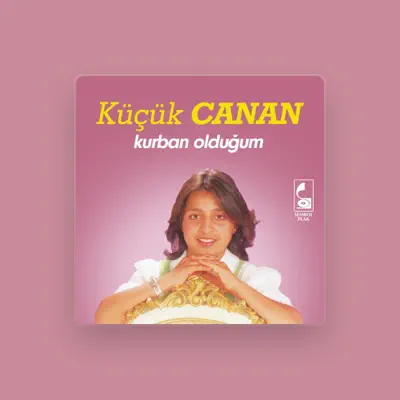 Listen to Küçük Canan, watch music videos, read bio, see tour dates & more!