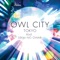 Tokyo (feat. SEKAI NO OWARI) - Owl City lyrics