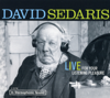 David Sedaris: Live For Your Listening Pleasure - David Sedaris