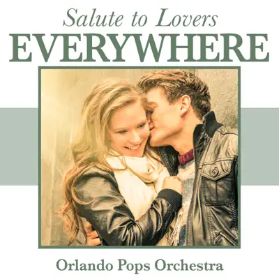 Salute to Lovers Everywhere - Orlando Pops Orchestra Salute to Lovers Everywhere - Orlando Pops Orchestra
