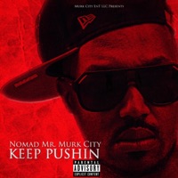 Keep Pushin' - Single - Nomad Mr. Murk City