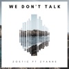 We Don't Talk (feat. Zyanne) - Single