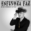 No Me Chingues La Vida - Espinoza Paz