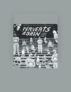 Listen to Perverts Again, watch music videos, read bio, see tour dates & more!