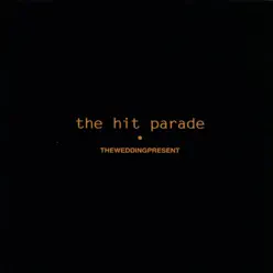 The Hit Parade - The Wedding Present