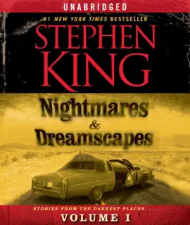 Nightmares & Dreamscapes, Volume I (Unabridged)