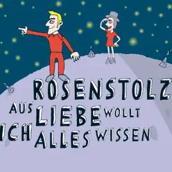 Aus Liebe wollt ich alles wissen (Echo Version) - Single - Rosenstolz