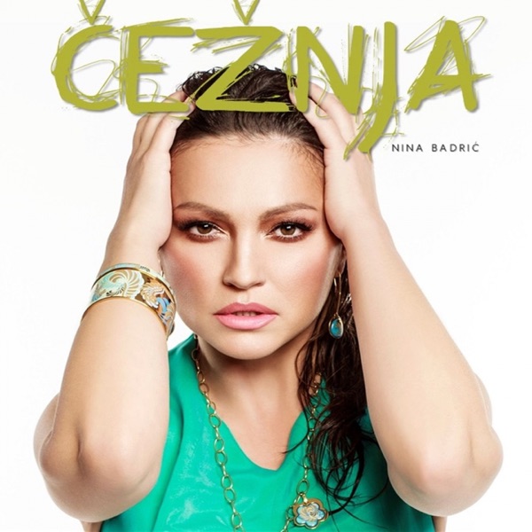 Nina Badrić - Čežnja