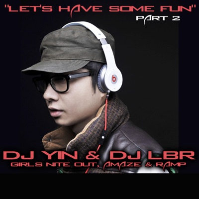 Let's Have Some Fun, Part 2 (feat. DJ LBR, Girls Nite Out, Amaze & Ramp) - Single