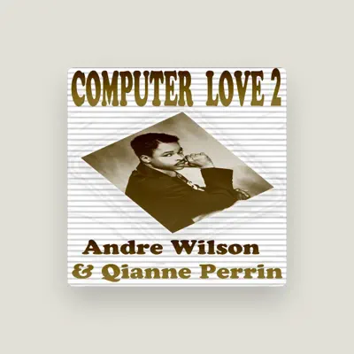 Listen to Andre Wilson, watch music videos, read bio, see tour dates & more!