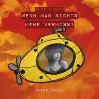 Wenn man nichts mehr vermisst (Wolke 8 Remix) — Clara Louise