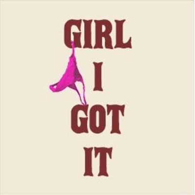 Girl I Got It (feat. Wintertime) - Single