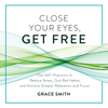 Close Your Eyes, Get Free - Grace Smith