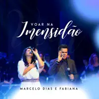 Voar na Imensidão — Marcelo Dias & Fabiana