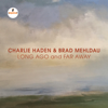 Long Ago and Far Away (Live) - Brad Mehldau & Charlie Haden