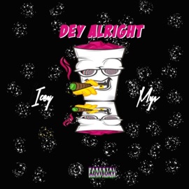 Dey Alright (feat. MYV) Icey
