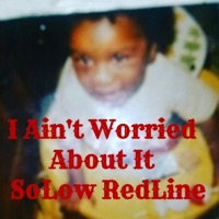 I Ain't Worried - Single - SoLow RedLine