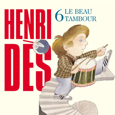 Henri Dès, Vol. 6: Le beau tambour - Henri Des Henri Dès, Vol. 6: Le beau tambour - Henri Des