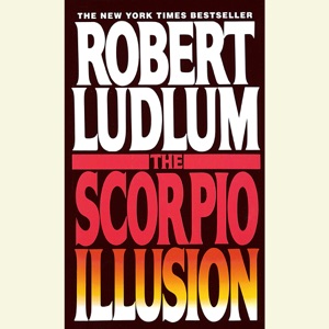 The Scorpio Illusion: A Novel (Abridged)