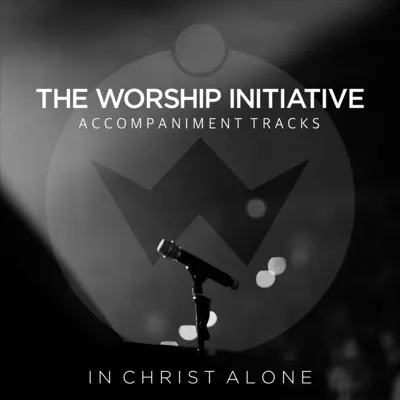 In Christ Alone (Hymns Version) [The Worship Initiative Accompaniment] - Single - Shane and Shane