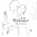 Ben Webster - Love Is Here to Stay