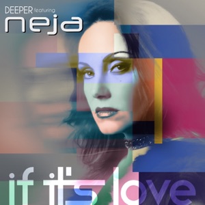 If It's Love (feat. Neja) - Single