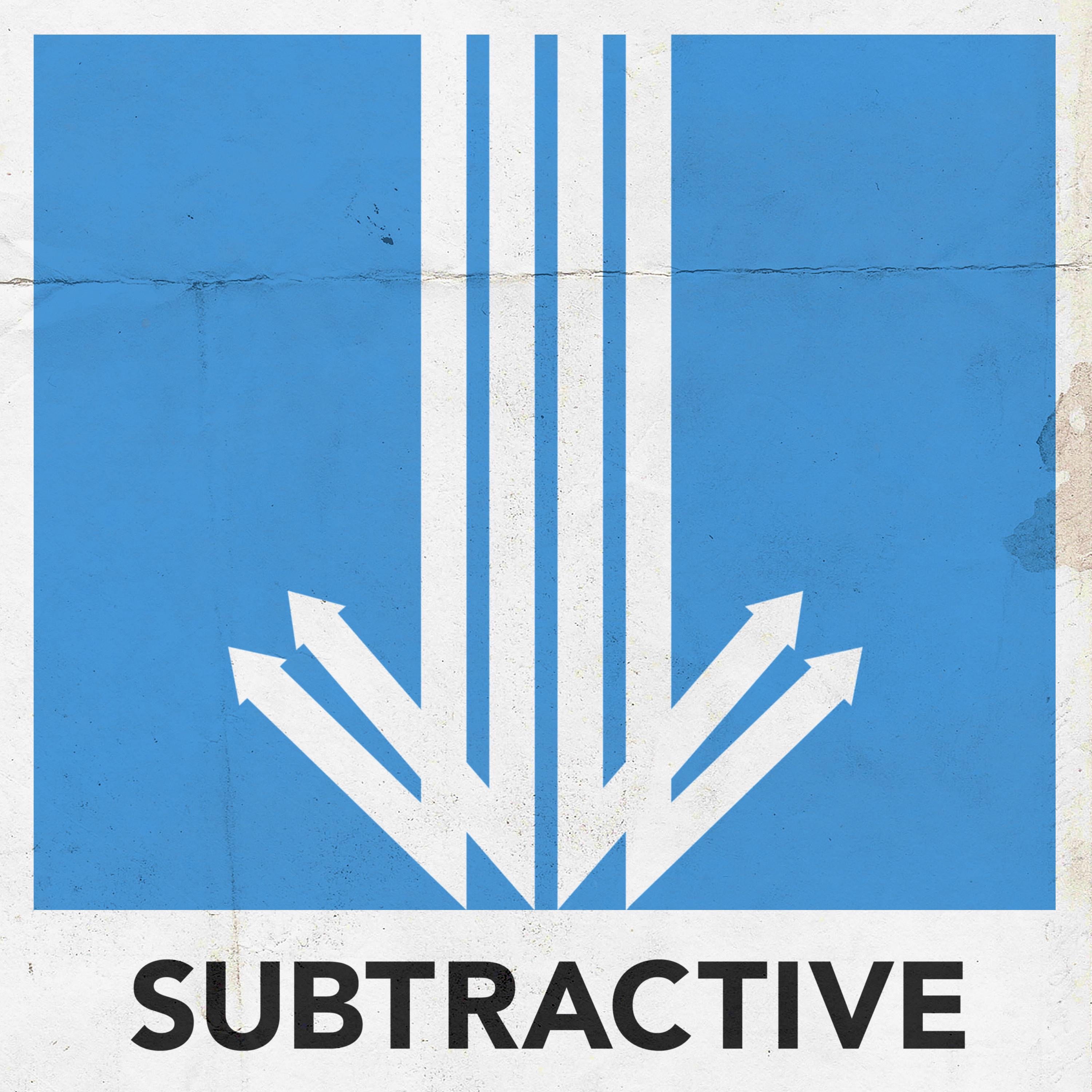 Subtractive