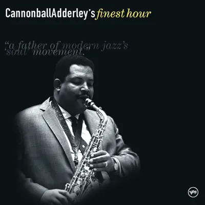 Cannonball Adderley's Finest Hour - Cannonball Adderley Cannonball Adderley's Finest Hour - Cannonball Adderley