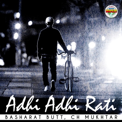 Basharat Butt & C. H. Mukhtar - Adhi Adhi Rati
