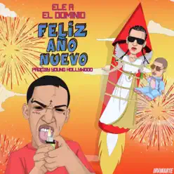 Feliz Año Nuevo - Single - Ele A El Dominio Feliz Año Nuevo - Single - Ele A El Dominio