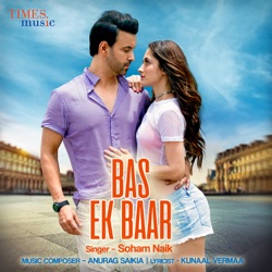 Soham Naik - Bas Ek Baar