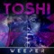 Weeper (Fnx Omar Remix) - Toshi lyrics