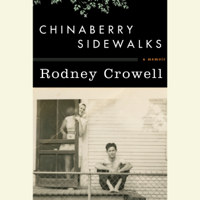 Chinaberry Sidewalks (Unabridged) - Rodney Crowell Cover Art