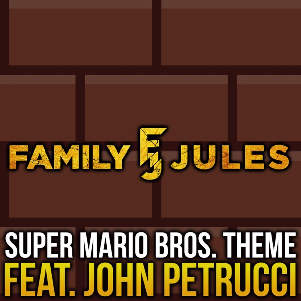 Super Mario Bros. Theme (feat. John Petrucci) - Single - FamilyJules