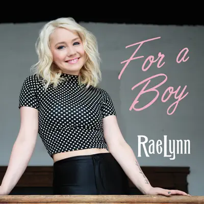 For a Boy - Single - RaeLynn